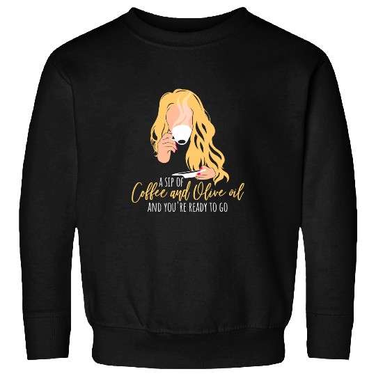 Coffee Fun and Olive Oil Sweatshirts