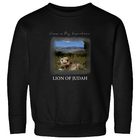 Lion Pet Jesus is my Superhero Lion of Judah Sweatshirts