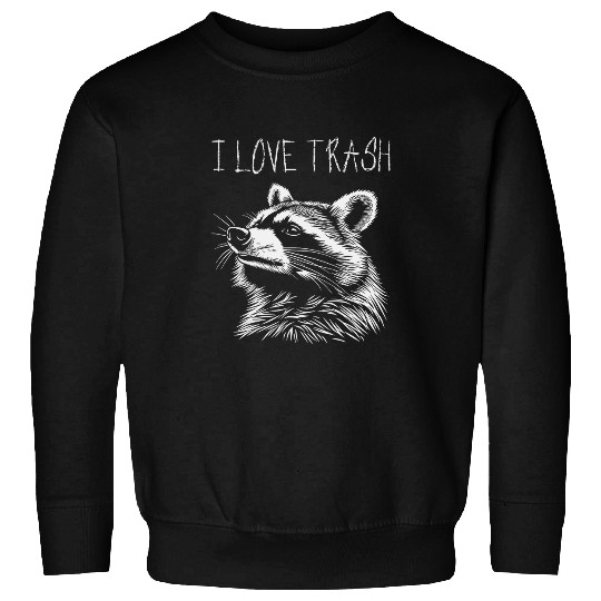 Raccoon Pet Funny Street Cat I Love Trash Raccoon 2 Sweatshirts