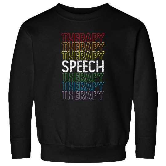 Speech Therapy Speech Therapist Speech Language Pathologist Sweatshirts