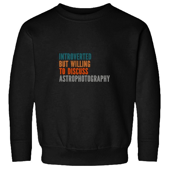 Astronomical Imaging Astro Photography Astrophotography 2 Sweatshirts