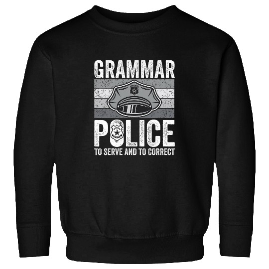 Police Job Grammar Police Men Women Kids Law Enforcement Cop Funny 1 Sweatshirts