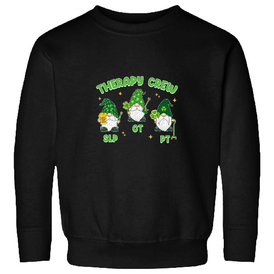 Gnome Therapy Crew SLP OT PT Therapist St Patricks Day Sweatshirts