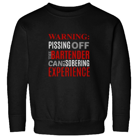 Bartender Job Fitted Sarcastic Warning Dont Piss Off Bartender Pun Sweatshirts