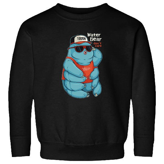Bear Pet Tardigrade Waterbear Water Bear Don t Care Sweatshirts