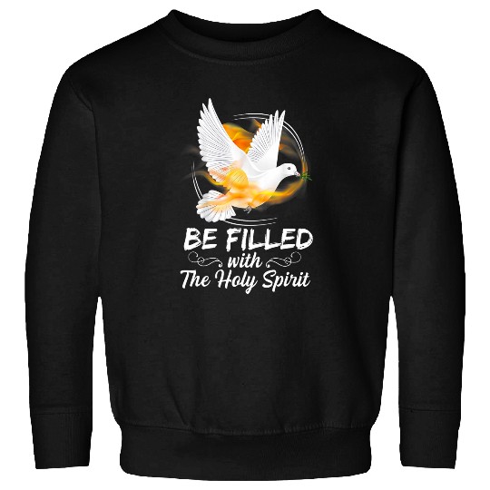 Be Filled with The Holy Spirit Conversion of Paul Pentecost Sweatshirts