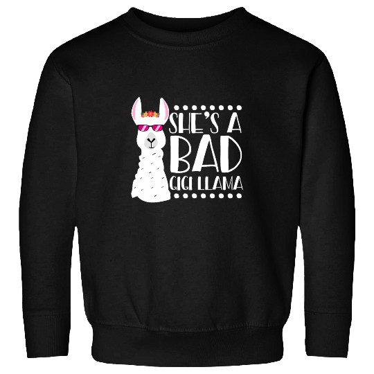 Alpaca Fan Funny She is a Bad Gigi Lama for Women Sweatshirts