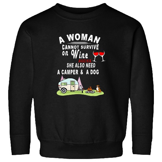 A Woman Cannot Survive On Wines Alone She Also Need A Camper Sweatshirts