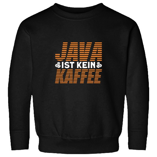 Coffee Fun CF Coffee Software Nerd Java Is Not Coffee Programmer Sweatshirts
