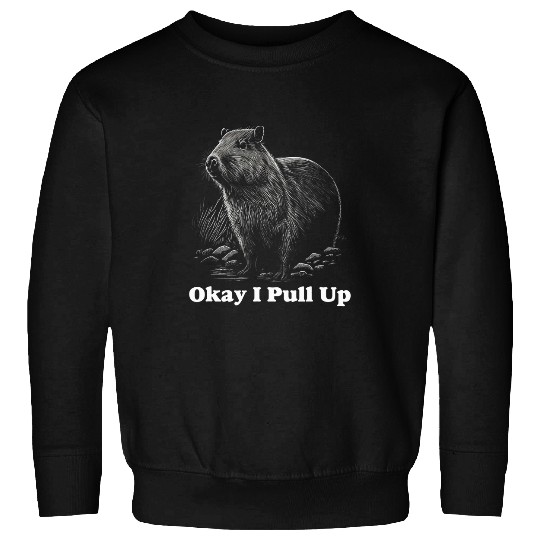 capybaras Pet Okay I Pull Up capybaras Men Women Rodent Grayscale Sweatshirts