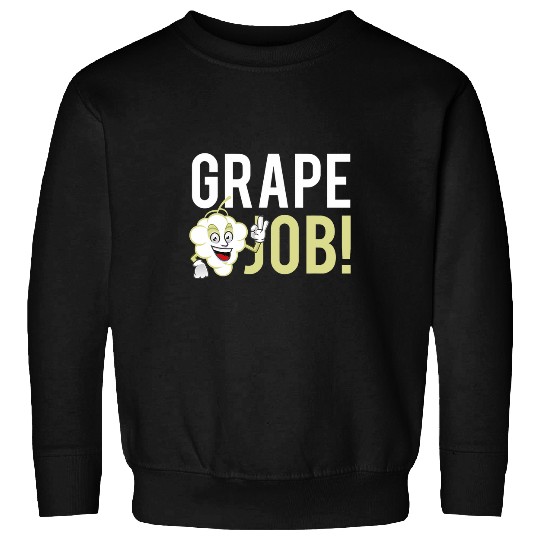 Wines Fun Funny Grape Job Wines Lover Drinker Grape Lovers Sweatshirts