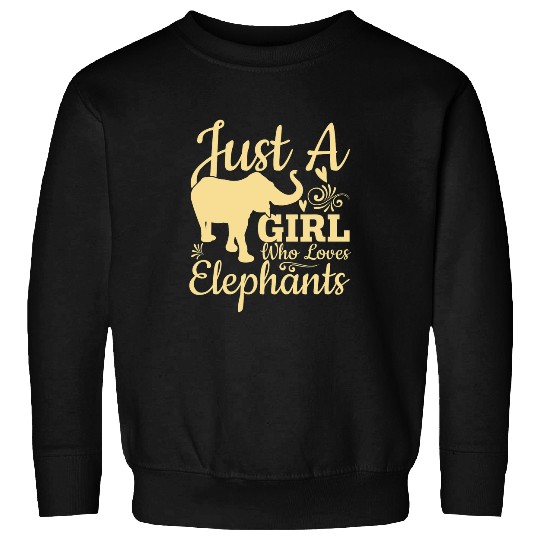 Elephant Pet Just A Girl Who Loves Elephants Funny Elephant Girls 1 Sweatshirts