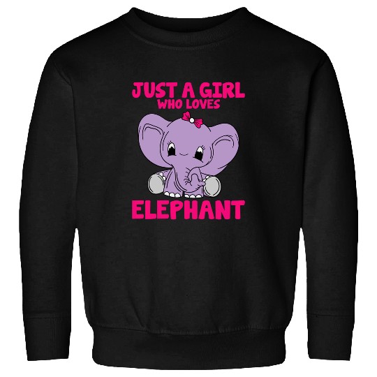 Elephant Pet Just A Girl Who Loves Elephants Funny For Girls Sweatshirts