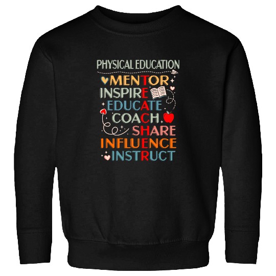 PE Teacher Mentor Physical Education Teacher Inspire Educate Sweatshirts