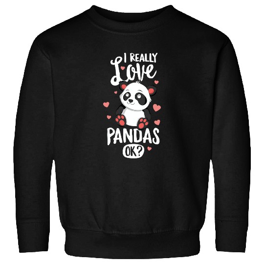 Panda Pet I Just Really Love PandasWomen Kids Kawaii Bear 272 forest Sweatshirts
