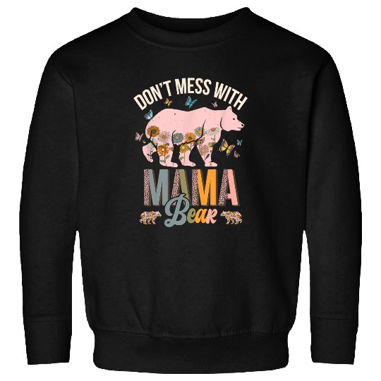 Bear Pet Dont Mess with Mama Bear Flower Leopard Mothers Day Sweatshirts