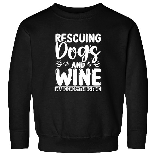 Wines Fun Dog Rescue and Wines Drinking Rescue Dog Animal Shelter Sweatshirts