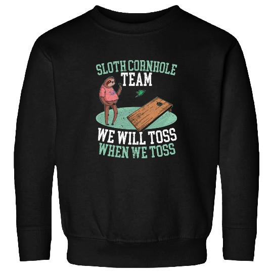 Sloth Pet Cornhole Team We Will Toss When We Toss Bean Bag Sweatshirts