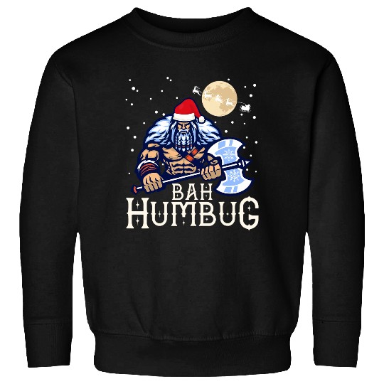 Bah Humbug with Viking Santa a Viking Christmas Ugly Sweater Sweatshirts