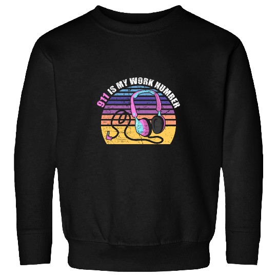 911 Dispatcher For Police and Ambulance Dispatcher 1 Sweatshirts