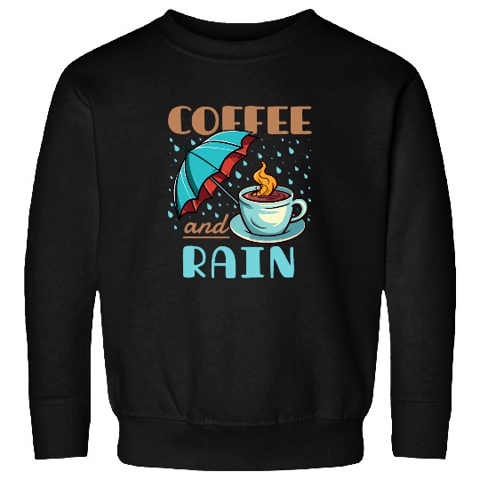 Coffee Fun and Rain Pacific Northwest PNW Sweatshirts