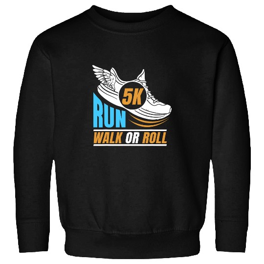 5K Marathoner Road Runner Athlete Run Walk Roll 5 Km Sweatshirts