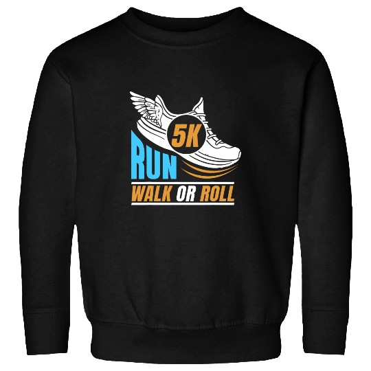 5K Marathoner Road Runner Athlete Run Walk Roll 5 Km Sweatshirts