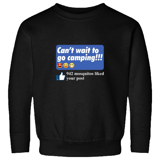 942 Mosquitos Liked Your Post Mosquito Meme Funny Camping 2 Sweatshirts