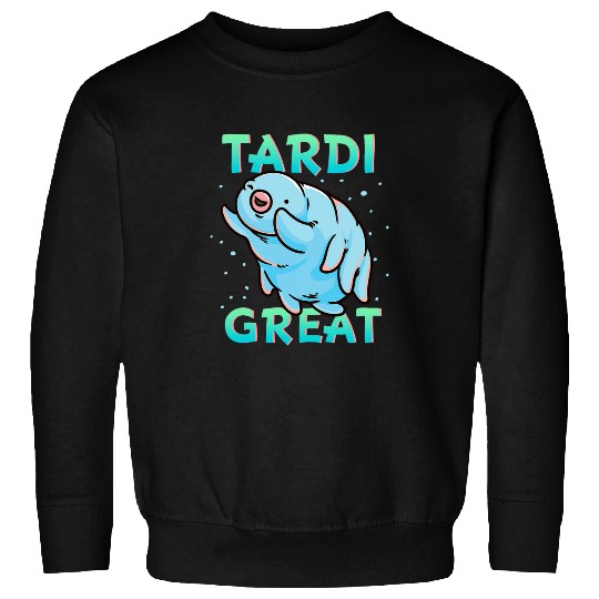 Bear Pet Water Bear Tardigrade Tardi Great Sweatshirts