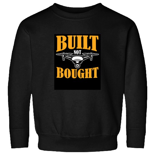 Built Not Bought Cool Retro Drone Designs Present Sweatshirts