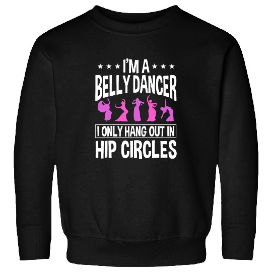 Belly Dancing Instructor Dancer Torso Dance Hip Circles Sweatshirts