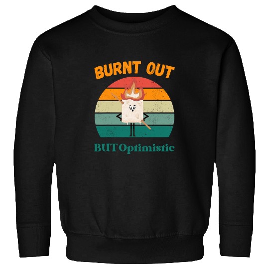 Burnt Out but Optimistic Cute Marshmallow vintages Camping 1 Sweatshirts