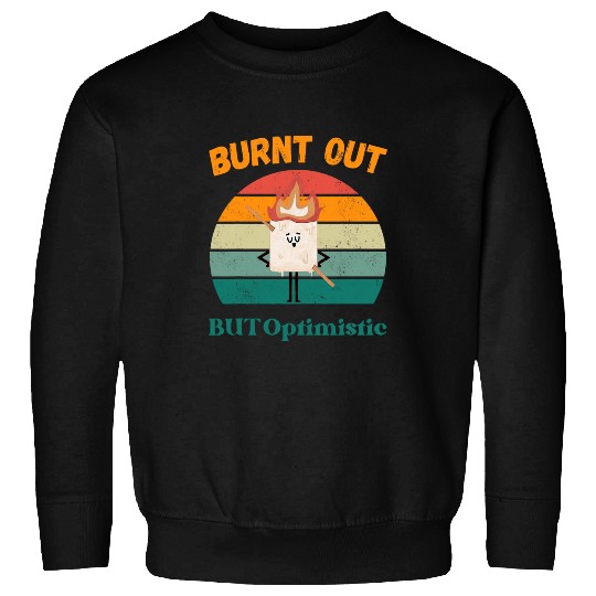 Burnt Out but Optimistic Cute Marshmallow vintages Camping 1 Sweatshirts