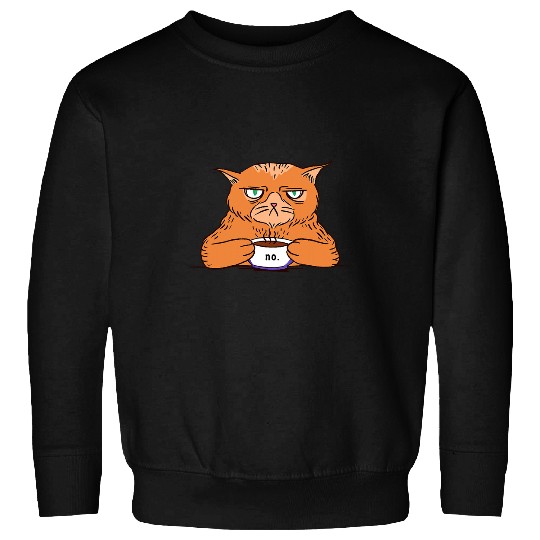 Coffee Fun Just no Grumpy Funny Cat with Coffee Cup Bad Cattitude Sweatshirts