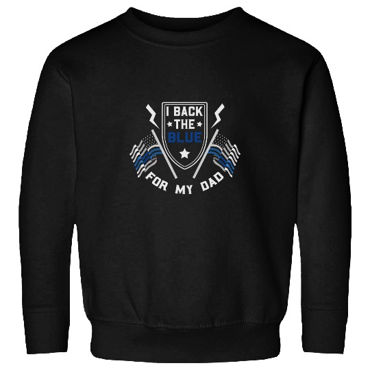 I Back The Blue For My Dad Daddy Police Flag Law Enforcement Sweatshirts