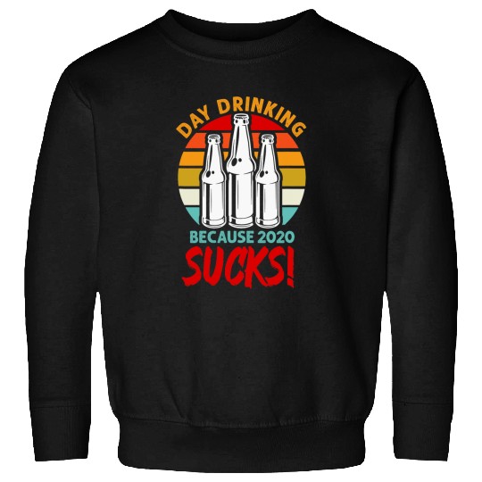 Beer Fun Day Drinking Because Sucks Beer Lover Sweatshirts