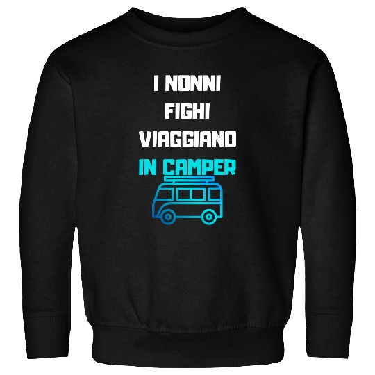 Funny Phrases Camper Written Nice Grandparents Sweatshirts