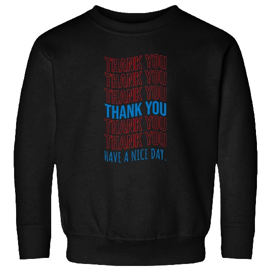 Bartender Job Thank you and have a nice day for Bartender Sweatshirts