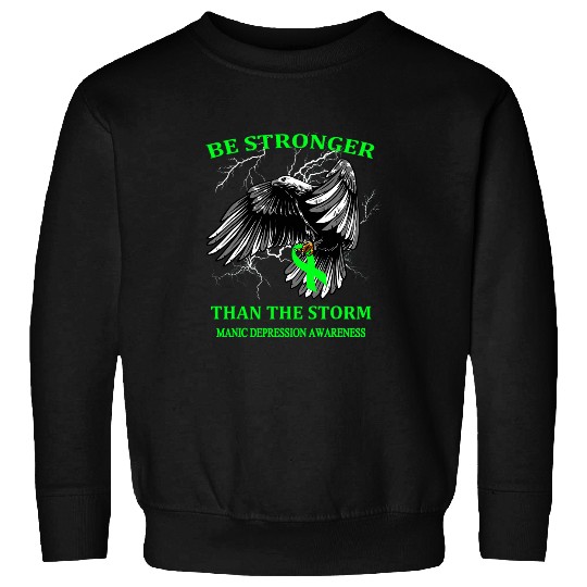 Be Stronger Than The Storm Manic Depression Sweatshirts