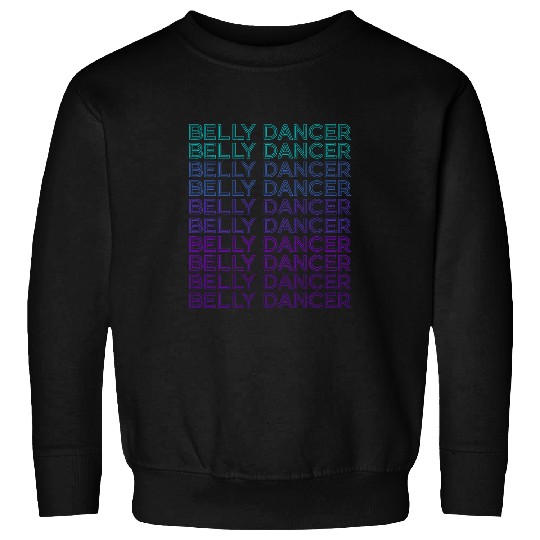 Belly Dancer Belly Dancing Retro Dance Sweatshirts