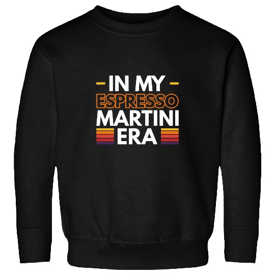 Wines Fun In My Espresso Martini Era 5 Sweatshirts