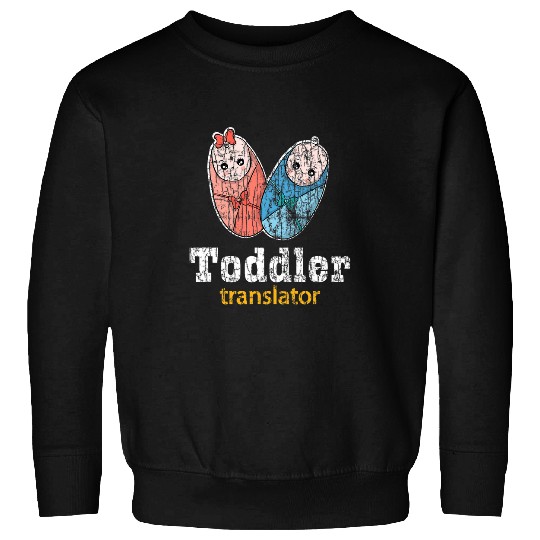 Pediatrician Funny Toddler Translator Graphic Pediatric PEDs Sweatshirts