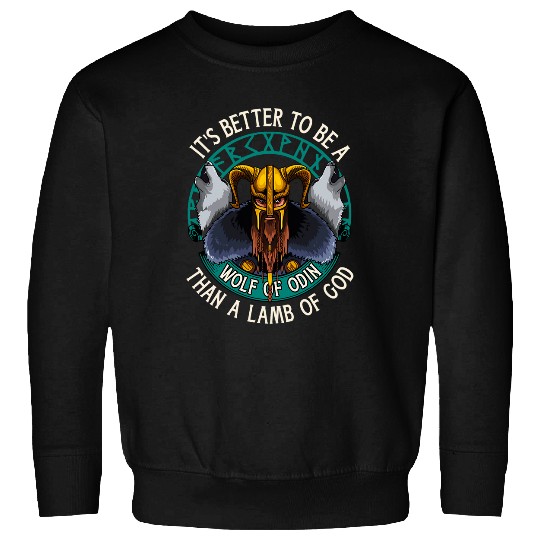 Its Better To Be A wolfs Of Odin Than A Lamb Of God Viking Sweatshirts