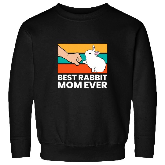 bests Rabbit Mom Ever Cute Bunny Rabbit Mom Sweatshirts