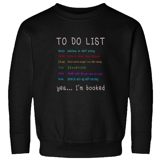 Funny Wallow In Self Pity To Do List Depression Gift Sweatshirts