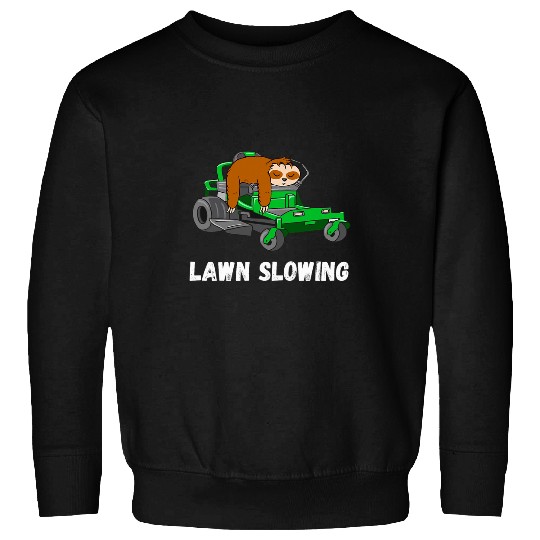 Sloth Pet Lawn Care Worker Lawn Mower Slowing Lazy Sloth Landscaper 1 Sweatshirts