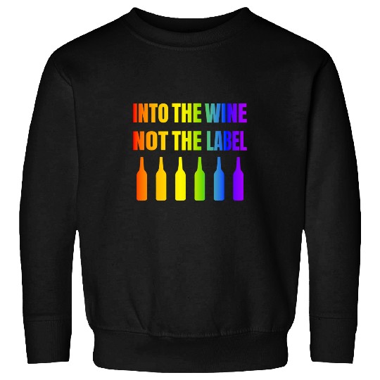 Wines Fun Into The Wines Not The Label LGBTQ Rainbow Gay Pride Month 2 Sweatshirts