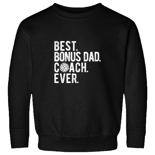 bests Bonus Dad Coachs Ever Volleyball Sweatshirts