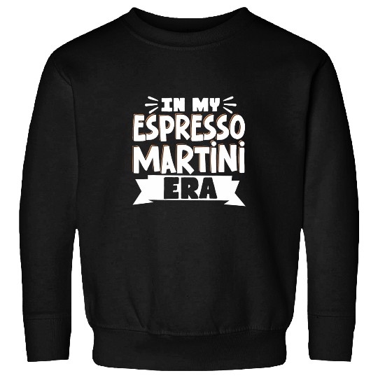 Wines Fun In My Espresso Martini Era 3 Sweatshirts