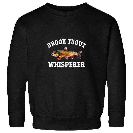 Brook trout whisperer Fishing Sweatshirts